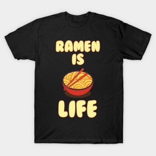 Ramen is Life T-Shirt